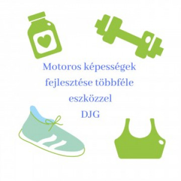 Motoros képességek fejlesztése többféle eszközzel